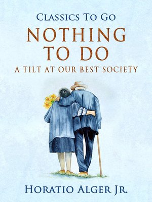 cover image of Nothing to Do  a Tilt at Our Best Society